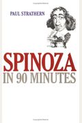 Spinoza In 90 Minutes (Philosophers In 90 Minutes Series)