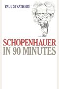 Schopenhauer In 90 Minutes (Philosophers In 90 Minutes Series)