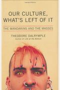 Our Culture, What's Left Of It: The Mandarins And The Masses
