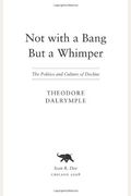 Not With A Bang But A Whimper: The Politics And Culture Of Decline