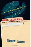 Irrefutable Evidence: A History Of Forensic Science
