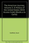 The American Journey, Volume 2: A History Of The United States [With Access Code]