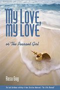 My Love, My Love, Or, The Peasant Girl