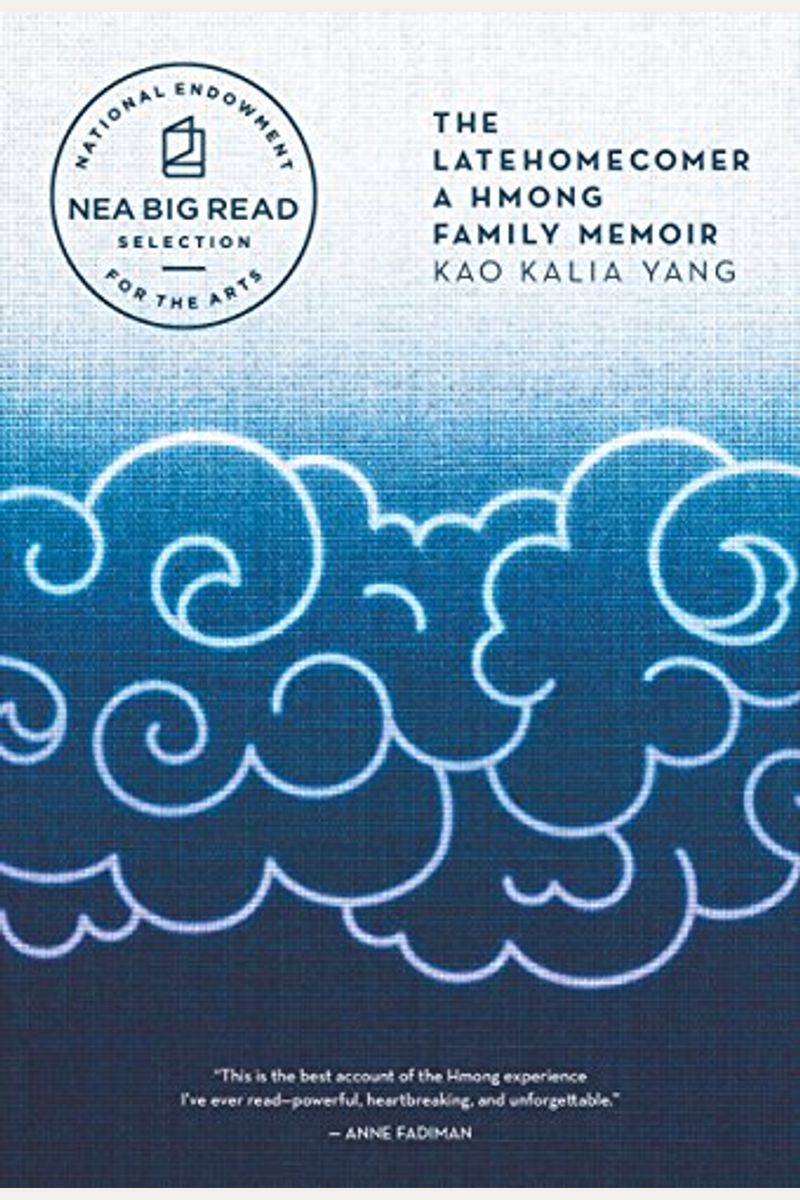 The Latehomecomer: A Hmong Family Memoir
