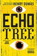 Echo Tree: The Collected Short Fiction Of Henry Dumas