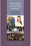 Preparing the Pastors We Need: Reclaiming the Congregation's Role in Training Clergy