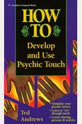 How To Develop And Use Psychic Touch