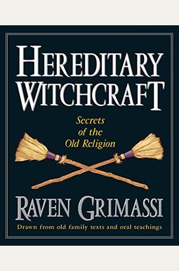 Hereditary Witchcraft: Secrets Of The Old Religion Hereditary Witchcraft: Secrets Of The Old Religion