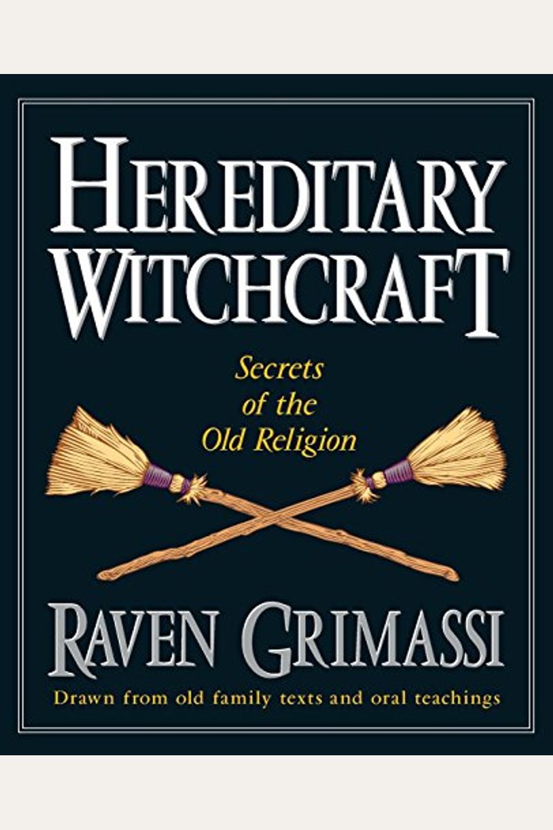 Hereditary Witchcraft: Secrets Of The Old Religion