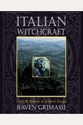 Italian Witchcraft: The Old Religion Of Southern Europe