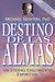 Destino De Las Almas: Un Eterno Crecimiento Espiritual = Destiny Of Souls