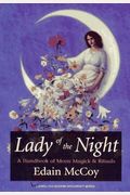 Lady Of The Night: A Handbook Of Moon Magick & Rituals A Handbook Of Moon Magick & Rituals