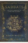Sabbats: A Witch's Approach To Living The Old Ways