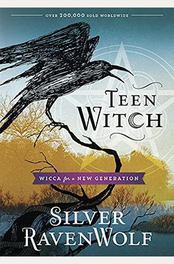 Teen Witch: Wicca For A New Generation Teen Witch: Wicca For A New Generation