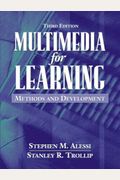 Multimedia For Learning: Methods And Development [With Mylabschool]