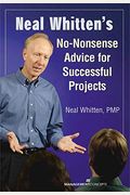 Neal Whitten's No-Nonsense Advice For Successful Projects