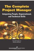 The Complete Project Manager: Integrating People, Organizational, And Technical Skills