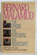 The Fixer, The Natural, The Assistant (All Three Novels, Complete And Unabridged)