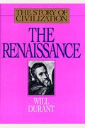 The Renaissance: A History Of Civilization In Italy From 1304-1576 Ad