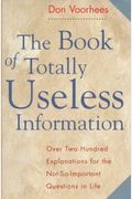 The Book Of Totally Useless Information