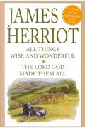 James Herriot: All Things Wise And Wonderful And The Lord God Made Them All