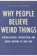 Why People Believe Weird Things: Pseudoscience, Superstition, And Other Confusions Of Our Time