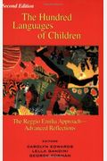 Hundred Languages Of Children: The Reggio Emilia Approach To Early Childhood Education
