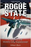 Rogue State: A Guide To The World's Only Superpower