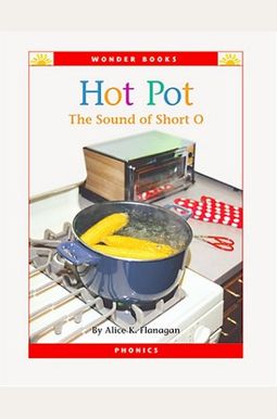 Hot Pot: The Sound of Short O (Wonder Books Phonics Readers; Vowels) Hot Pot: The Sound of Short O (Wonder Books Phonics Readers; Vowels)