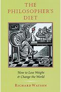 The Philosopher's Diet: How To Lose Weight And Change The World