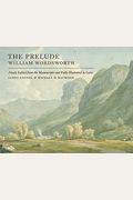 The Prelude: Newly Edited From The Manuscripts And Fully Illustrated In Color