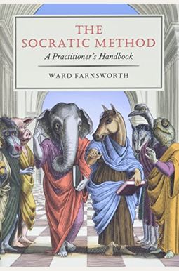 The Socratic Method: A Practitioner's Handbook The Socratic Method: A Practitioner's Handbook