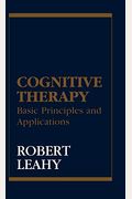 Cognitive Therapy: Basic Principles And Applications