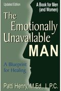 The Emotionally Unavailable Man/Woman: A Blueprint For Healing
