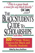 The Black Student's Guide To Scholarships: 500+ Private Money Sources For Black And Minority Students