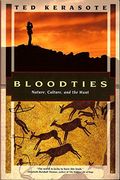 Bloodties: Nature, Culture, And The Hunt (Kodansha Globe)