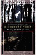The Forbidden Experiment: The Story Of The Wild Boy Of Aveyron
