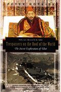 Trespassers On The Roof Of The World: The Secret Exploration Of Tibet