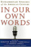In Our Own Words: Extraordinary Speeches Of The American Century