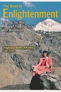 The Road To Enlightenment: Finding The Way Through Yoga Teachings And Meditation
