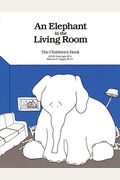 An Elephant In The Living Room The Children's Book