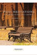 Daily Meditations For Practicing The Course