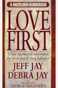 Love First: A Family's Guide To Intervention