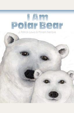 I Am Polar Bear I Am Polar Bear