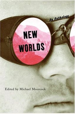 New Worlds: An Anthology New Worlds: An Anthology
