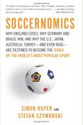 Soccernomics: Why England Loses, Why Germany And Brazil Win, And Why The U.s., Japan, Australia, Turkey--And Even Iraq--Are Destined