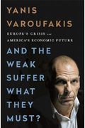 And The Weak Suffer What They Must?: Europe's Crisis And America's Economic Future