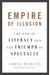 Empire Of Illusion: The End Of Literacy And The Triumph Of Spectacle