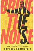 Bring The Noise: The JüRgen Klopp Story