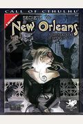 Secrets Of New Orleans: A 1920s Sourcebook To The Crescent City (Call Of Cthulhu Roleplaying)